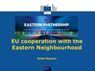 EU cooperation with the Eastern Neighbourhood Anita Ryczan