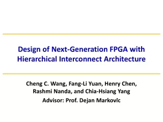 Design of Next-Generation FPGA  w ith Hierarchical Interconnect Architecture
