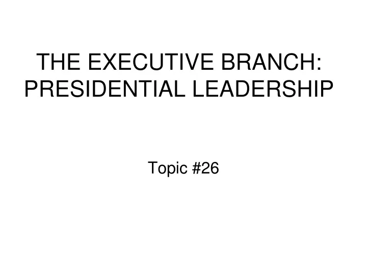 the executive branch presidential leadership
