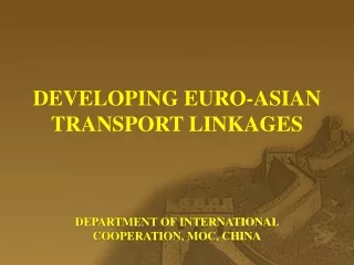 DEVELOPING EURO-ASIAN TRANSPORT LINKAGES