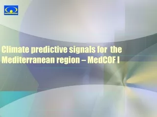 Climate predictive signals for  the Mediterranean region – MedCOF I