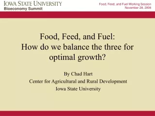Food, Feed, and Fuel: How do we balance the three for optimal growth?