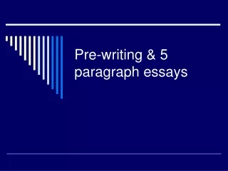 Pre-writing &amp; 5 paragraph essays