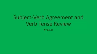 Subject-Verb Agreement and Verb Tense Review
