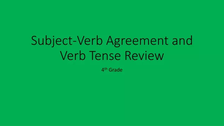 subject verb agreement and verb tense review