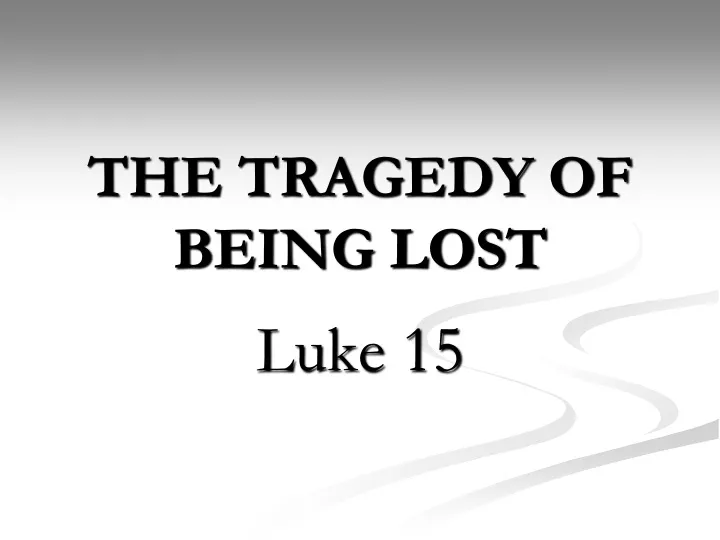 the tragedy of being lost