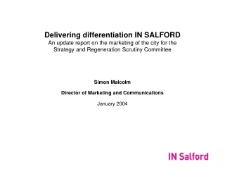 Delivering differentiation IN SALFORD An update report on the marketing of the city for the