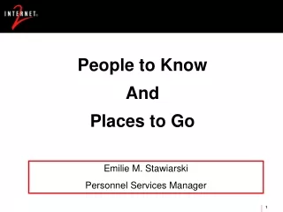 People to Know And  Places to Go