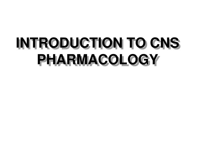 introduction to cns pharmacology