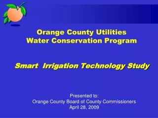 Orange County Utilities Water Conservation Program  Smart  Irrigation Technology Study