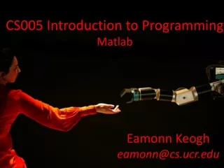 CS005 Introduction to Programming Matlab