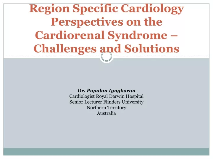 region specific cardiology perspectives on the cardiorenal syndrome challenges and solutions
