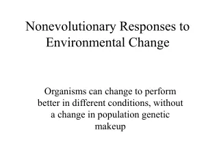 Nonevolutionary Responses to Environmental Change