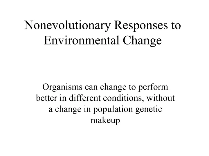 nonevolutionary responses to environmental change