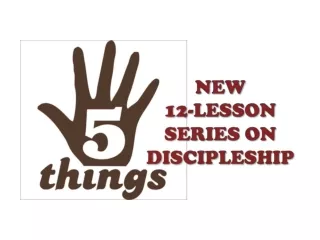 The New Disciple: Lesson 3: The Cultivation of a new Disciple Lesson 4: The Care of a new Disciple