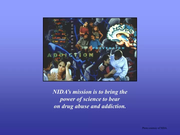 nida s mission is to bring the power of science