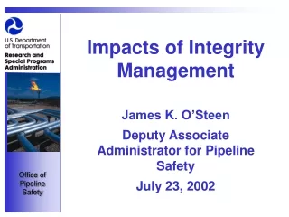 Impacts of Integrity Management James K. O’Steen