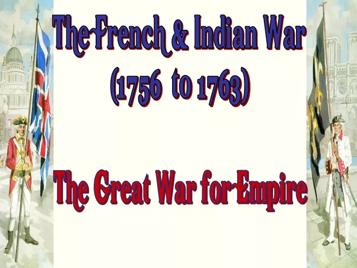 the french indian war 1756 to 1763