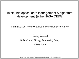 In situ bio-optical data management &amp; algorithm development @ the NASA OBPG