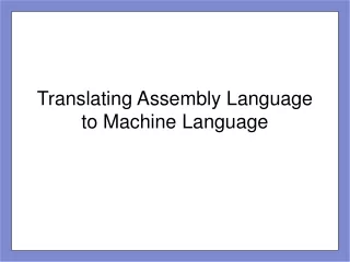Translating Assembly Language to Machine Language