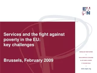 Services and the fight against poverty in the EU:  key challenges Brussels, February 2009