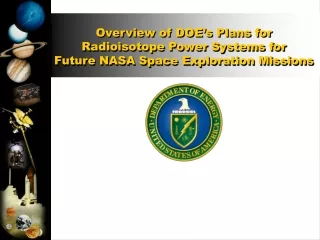 Overview of DOE’s Plans for Radioisotope Power Systems for Future NASA Space Exploration Missions