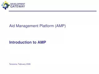 Aid Management Platform (AMP) Introduction to AMP