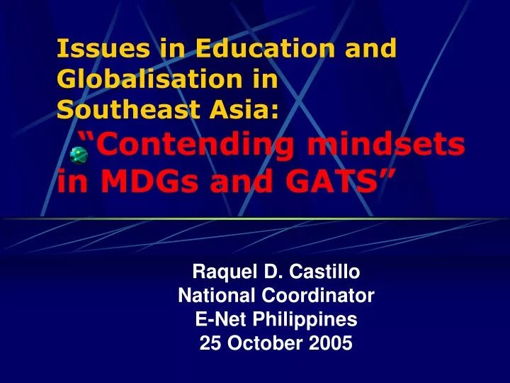 issues in education and globalisation in southeast asia contending mindsets in mdgs and gats