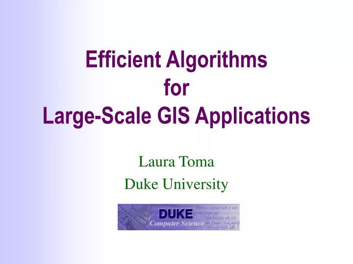 efficient algorithms for large scale gis applications