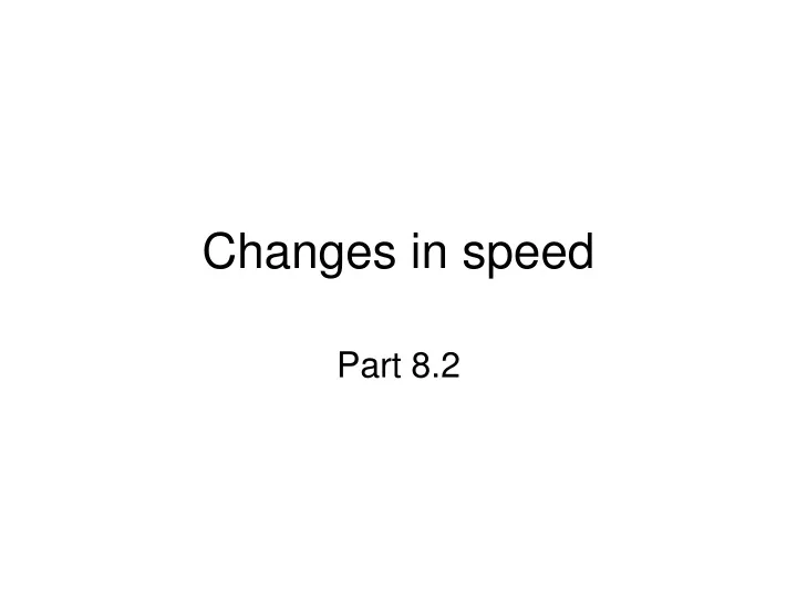 changes in speed