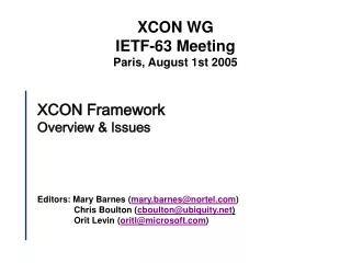 XCON Framework Overview &amp; Issues Editors: Mary Barnes ( mary.barnes@nortel )