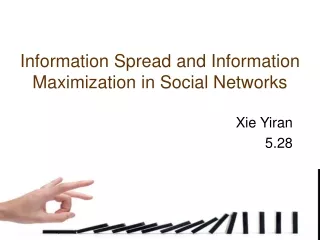 Information Spread and Information Maximization in Social Networks