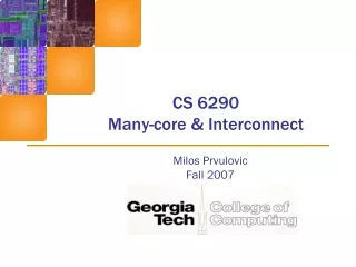 CS 6290 Many-core &amp; Interconnect