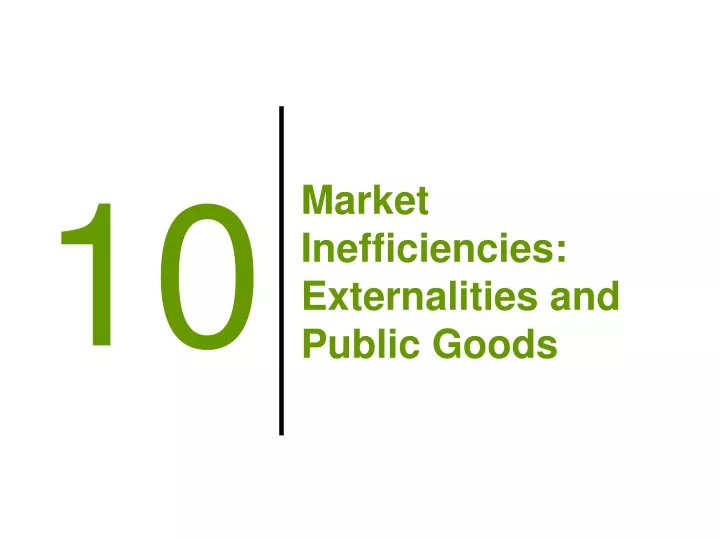 market inefficiencies externalities and public goods