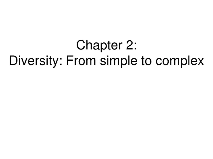 chapter 2 diversity from simple to complex