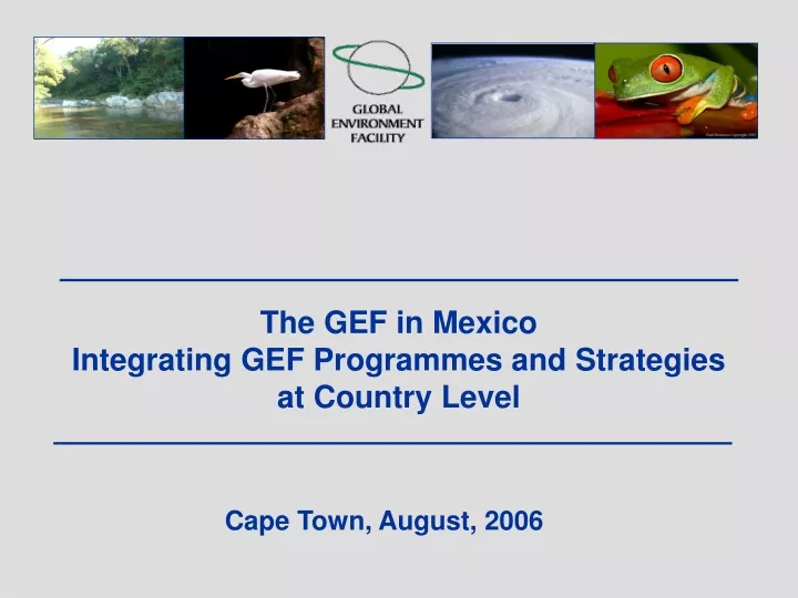the gef in mexico integrating gef programmes