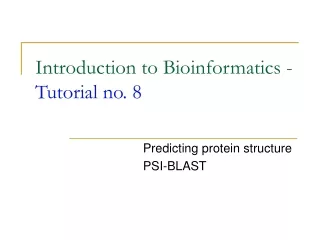 Introduction to Bioinformatics -  Tutorial no. 8