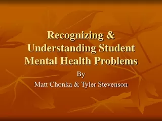 Recognizing &amp; Understanding Student Mental Health Problems