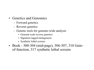 Genetics and Genomics Forward genetics Reverse genetics Genetic tools for genome-wide analysis