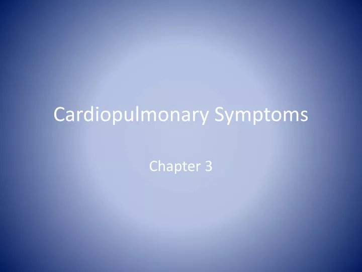 cardiopulmonary symptoms