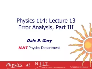 Physics 114: Lecture 13  Error Analysis, Part III