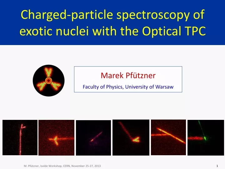 charged particle spectroscopy of exotic nuclei