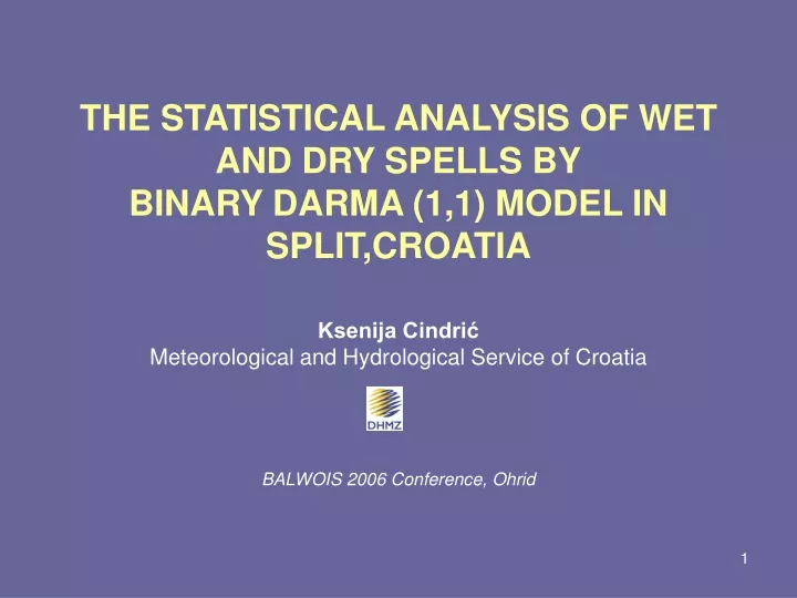 t he statistical analysis of wet and dry spells by binary darma 1 1 model in s plit c roatia