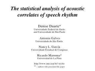 The statistical analysis of acoustic correlates of speech rhythm