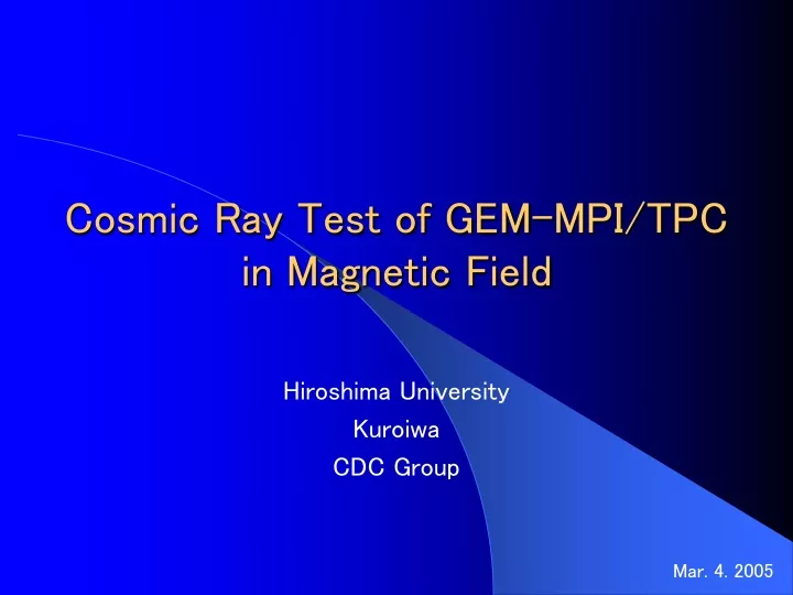 cosmic ray test of gem mpi tpc in magnetic field