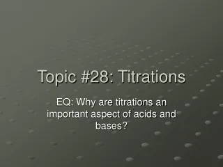 Topic #28:  Titrations