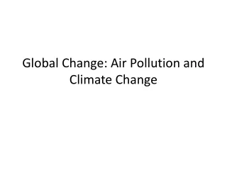 Global Change: Air Pollution and Climate Change