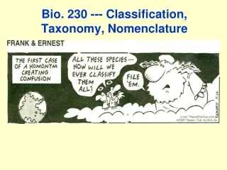 Bio. 230 --- Classification, Taxonomy, Nomenclature