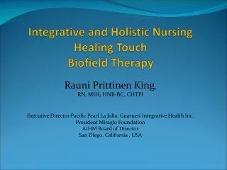 Integrative and Holistic Nursing Healing Touch Biofield Therapy