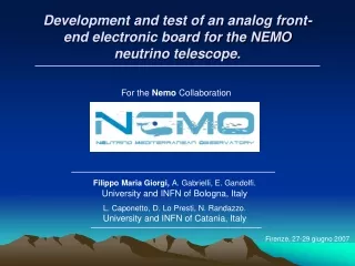 Development and test of an analog front-end electronic board for the NEMO neutrino telescope.